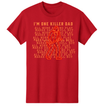 One Killer Dad T Shirt